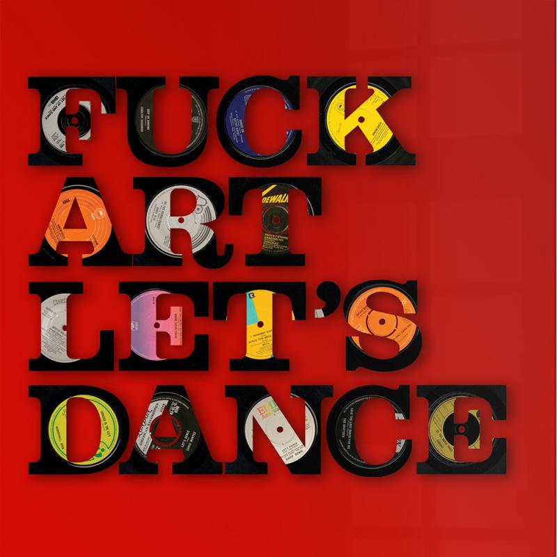 Fuck Art Lets Dance